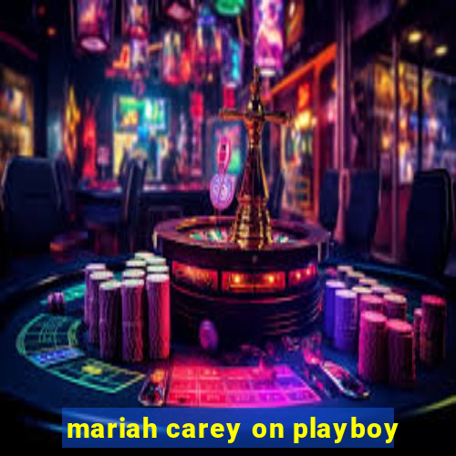 mariah carey on playboy